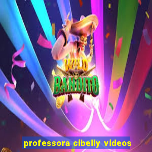 professora cibelly videos